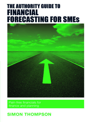 cover image of The Authority Guide to Financial Forecasting for SMEs